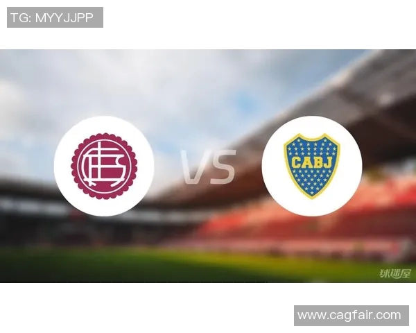 博卡青年与拉努斯的激烈对决揭示阿根廷足球的魅力与竞争力 博卡青年与拉努斯的激烈对决揭示阿根廷足球的魅力与竞争力