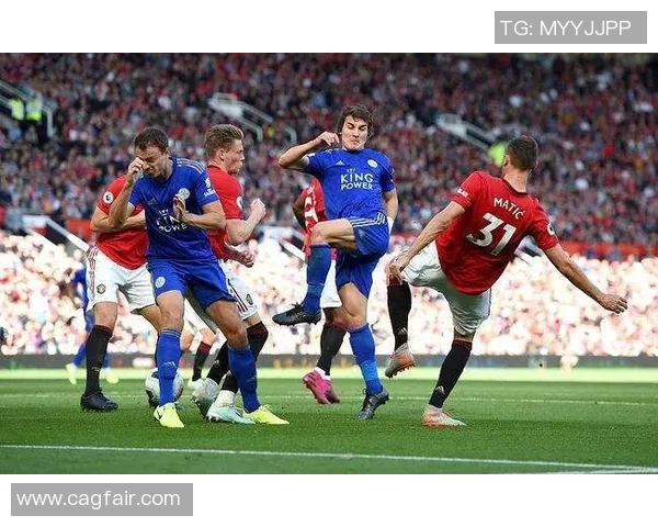 曼联与莱斯特城精彩对决视频回顾赛场瞬间不容错过